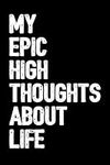 My Epic High Thoughts About Life: 6
