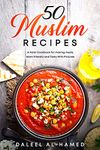 50 Muslim Recipes: A Halal Cookbook for making meals Islam Friendly and Tasty With Pictures