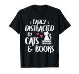 Easily Distracted by Cats and Books - Cat & Book Lover T-Shirt