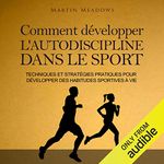 Comment développer l'autodiscipline dans le sport [How to Develop Self-Discipline in Sports]