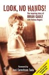 Look No Hands!: The Inspiring Story of Brian Gault (Hodder Christian Books)