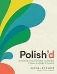 Polish’d: Modern Vegetarian Cooking