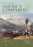 America Compared: American History in International Perspective, Volume I: To 1877