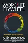 Work/Life Flywheel: Harness the wor