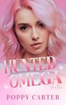 Hunted Omega: Part One (Puritan City Alphas Book 1)