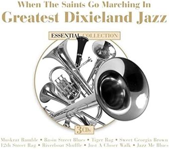 When The Saints Go Marching In: Greatest Dixieland Jazz