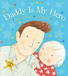 Daddy Is My Hero: Celebrate Dad thi
