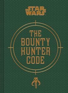 Star Wars®: Bounty Hunter Code: From The Files of Boba Fett
