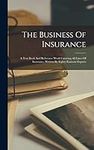 The Business Of Insurance: A Text B
