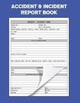 Accident & Incident Report Book: Record all incidences in your business, industry and more (Health and Safety Reports)