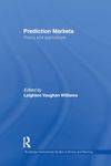 Prediction Markets: Theory and Applications (Routledge International Studies in Money and Banking)