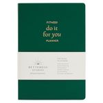 Betterday Studio - "Do It For You" Fitness Planner – Weight Loss Journal Diary, Weekly Planner, Gym Exercise Tracker, Workout & Diet Log, Food Diary, Goal Checker, Meal & Workout Plan - Emerald Green