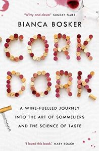 Cork Dork: A Wine-Fuelled Journey into the Art of Sommeliers and the Science of Taste