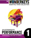 An Intermediate Performance Companion For Pop Studies 1: The WunderKeys Essential Piano Collection