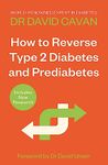 How To Reverse Type 2 Diabetes and Prediabetes: The Definitive Guide from the World-renowned Diabetes Expert