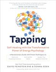 Tapping: Self-Healing with the Transformative Power of Energy Psychology