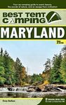 Best Tent Camping: Maryland : Your Car-Camping Guide to Scenic Beauty, the Sounds of Nature, and an Escape from Civilization