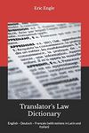 Translator's Law Dictionary: English – Deutsch – Francais (with notions in Latin and Italian)