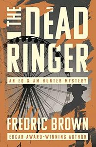 The Dead Ringer (The Ed & Am Hunter Mysteries)