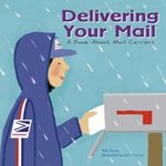 Delivering Your Mail: A Book about Mail Carriers (Community Workers (Cavendish Square))