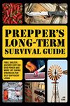 Prepper's Long-Term Survival Guide: Food, Shelter, Security, Off-the-Grid Power and More Life-Saving Strategies for Self-Sufficient Living (Books for Preppers)