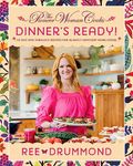 The Pioneer Woman Cooks―Dinner's Ready!: 112 Fast and Fabulous Recipes for Slightly Impatient Home Cooks (The Pioneer Woman Cooks, 8)