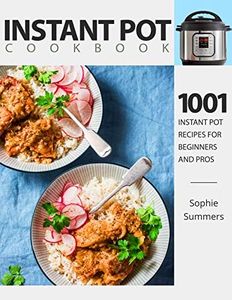 Instant Pot Cookbook - 1001 Instant Pot Recipes for Beginners and Pros : Low-Budget Recipes Cookbook for Instant Pot Home Cooking (Pressure Cooker Recipes Book One)