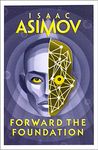 Forward the Foundation: The greatest science fiction series of all time, now a major series from Apple TV+ (The Foundation Series: Prequels, Book 2)