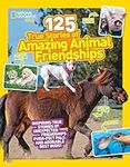 125 True Stories of Amazing Animal 