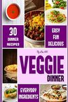 Veggie Dinner: 30 Great Vegetarian 