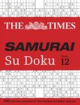 The Times Samurai Su Doku 12: 100 extreme puzzles for the fearless Su Doku warrior (The Times Su Doku)