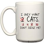 I Only Want 2 Cats Don't Judge Me Funny Coffee Mug or Tea Cup Cat Rescue Cat Lover Gift by BeeGeeTees for Grandma's Kitty Rescue (15 oz, White)