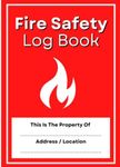 Fire Safety Log Book: A4 Alarm Inspection And Testing Log – Health And Safety Compliance Record For Landlords, Small Business And Schools.