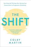 The Shift: Surviving and Thriving after Moving from Conservative to Progressive Chr