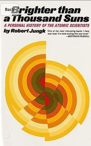 Brighter Than a Thousand Suns: A Personal History of the Atomic Scientists