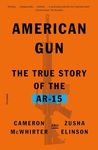 American Gun: The True Story of the Ar-15