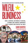 Wilful Blindness: How a Criminal network of narcos, tycoons and Chinese Communist Party agents infiltrated the West