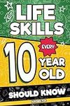 Life Skills Every 10 Year Old Shoul