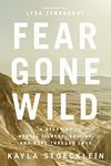 Fear Gone Wild: A Story of Mental I