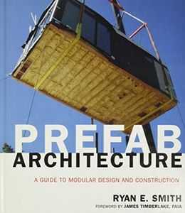 Prefab Architecture: A Guide to Modular Design and Construction