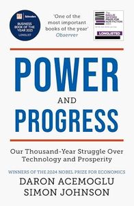 Power and Progress: Our Thousand-Year Struggle Over Technology and Prosperity | Winners of the 2024 Nobel Prize for Economics