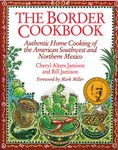 The Border Cookbook: Authentic Home Cooking of the American Southwest and Northern Mexico