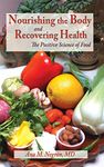 Nourishing the Body and Recovering Health Hardcover: The Positive Science of Food