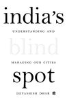 India's Blind Spot: Understanding and Managing Our Cities