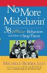 No More Misbehavin': 38 Difficult Behaviors and How to Stop Them