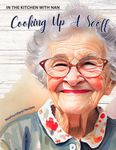 In The Kitchen With Nan - Cooking Up A Scoff: Newfoundland Recipes