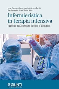 Infermieristica in terapia intensiva: Principi di assistenza di base e avanzata