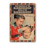 Barber Sign Barbershop Wall Poster Vintage Barber Shop Metal Tin Signs Barber Shop Wall Decor Barber Haircut Posters For Men What Happens At The Barbershop Stays At The Barbershop Sign 12x8 Inch