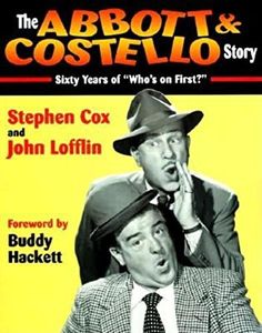 The Abbott & Costello Story: Sixty Years of ""Who's on First?""