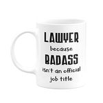 Visibee Lawyer Because Badass isn’t an Official Job Title FPM165 Printed on Ceramic White Coffee Mug